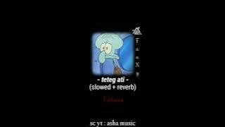 teteg ati - Asha music (slowed   reverb   lirik)