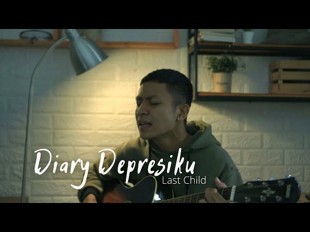Diary Depresiku - Last Child (cover) class=