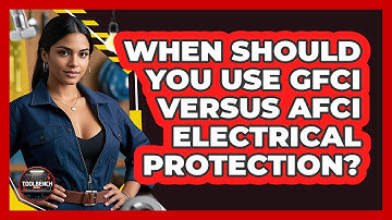 When Should You Use GFCI Versus AFCI Electrical Protection? - ToolBench Pros