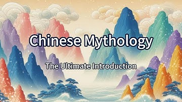 Ultimate Introduction to Chinese Mythology: Explore the Myths, Gods, and Legends