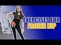 3 exercises to treat frozen hip