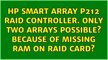 HP smart array p212 raid controller. Only two arrays possible? because of missing RAM on raid card?