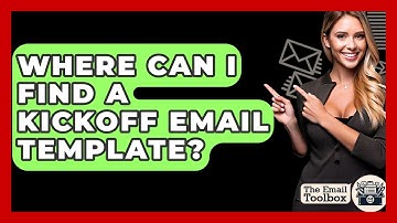 Where Can I Find A Kickoff Email Template? - TheEmailToolbox.com