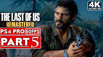 THE LAST OF US REMASTERED Gameplay Walkthrough Part 5 [4K 60FPS PS4 PRO] - No Commentary