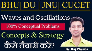 Waves and Oscillations | BHU,DU,JNU,CUCET MSc Physics Entrance Exam | MSc Entrance Preparation