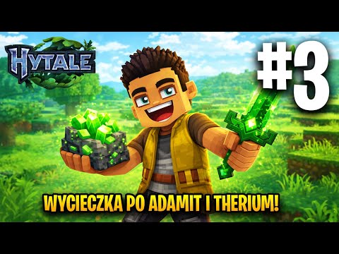 PiERWSZA WYPRAWA PO ADAMIT I THERMIUM - HYTALE POLSKA [3]