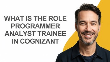 What Is The Role Programmer Analyst Trainee In Cognizant - KevinHowTo