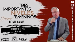 TRES IMPORTANTES NIVELES FEMENINOS | PR. REINEL GALVIS | 15/10/2023 | IPUC  CENTRAL PALMIRA