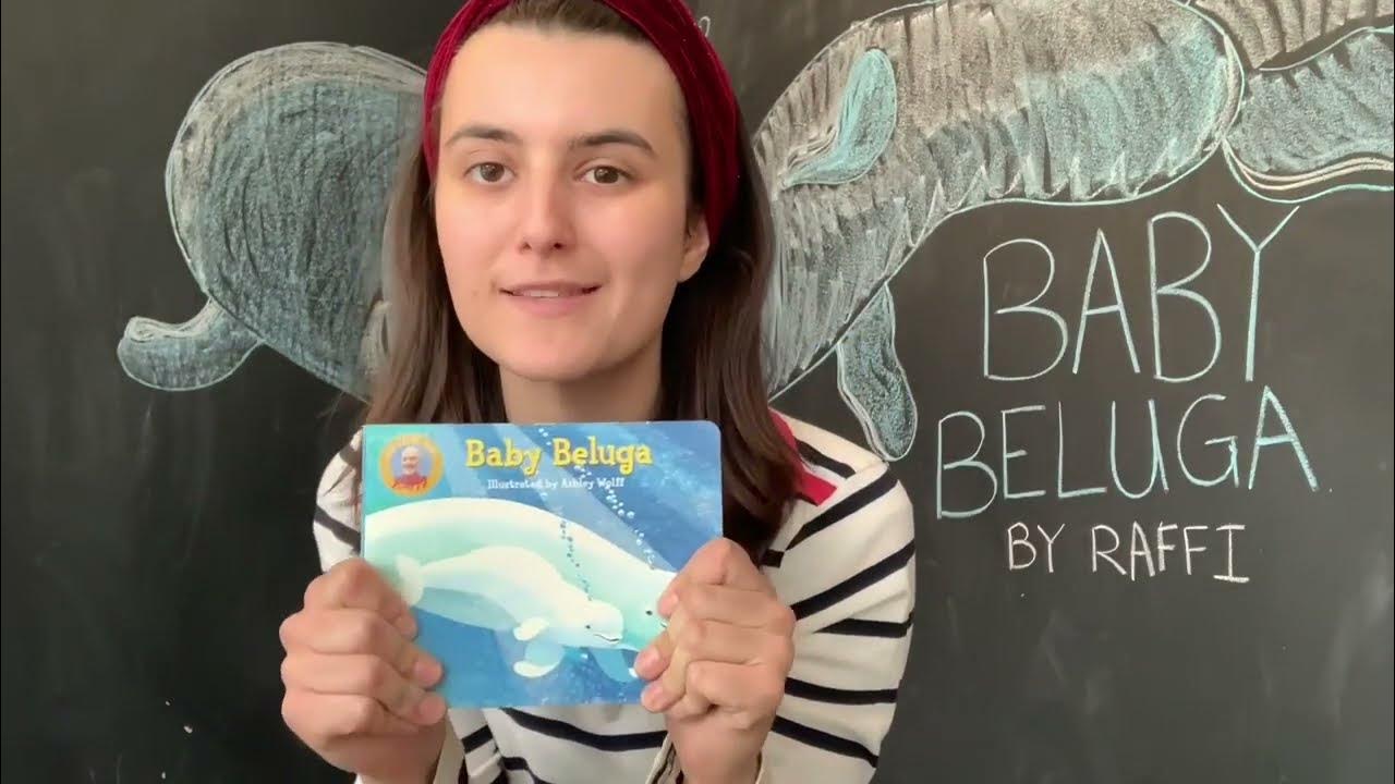 "Baby Beluga" by Raffi Book Reading and SingAlong YouTube