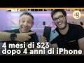 4 MESI con S23 dopo 4 ANNI di IPHONE