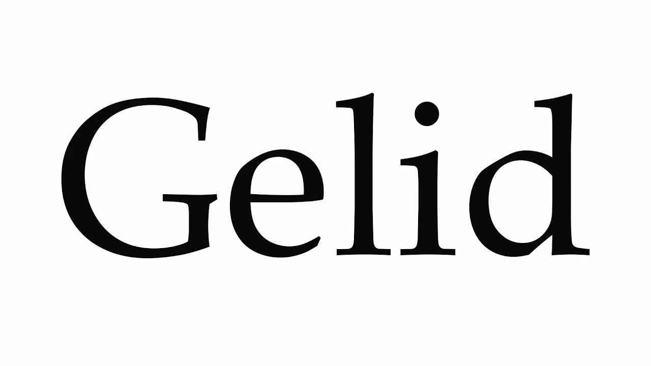 How To Pronounce Gelid