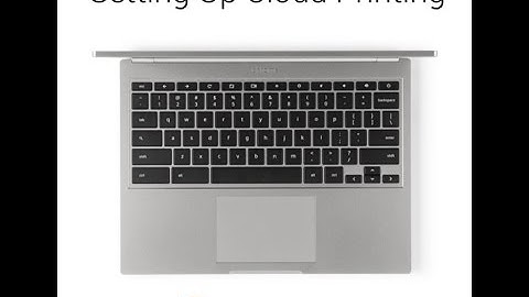 Video Tutorial: Setting Up Cloud Printing on Chromebook