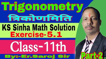 Class 11th Math TRIGONOMETRY Chapter 5.1 Solution | KC Sinha Math Solution | त्रिकोणमिति | Part-2