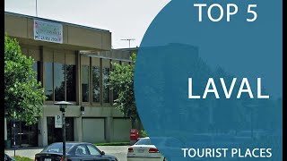 Top 5 Best Tourist Places to Visit in Laval, Quebec | Canada - English