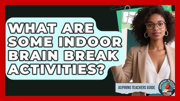 What Are Some Indoor Brain Break Activities? - Aspiring Teacher Guide