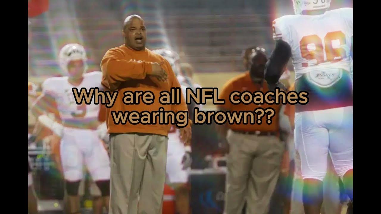 Why are all NFL coaches wearing brown? YouTube