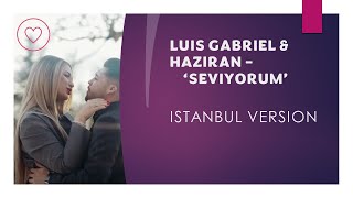 Luis Gabriel & Haziran - 'Seviyorum' (Istanbul Version) - Travel to Türkiye Resimi