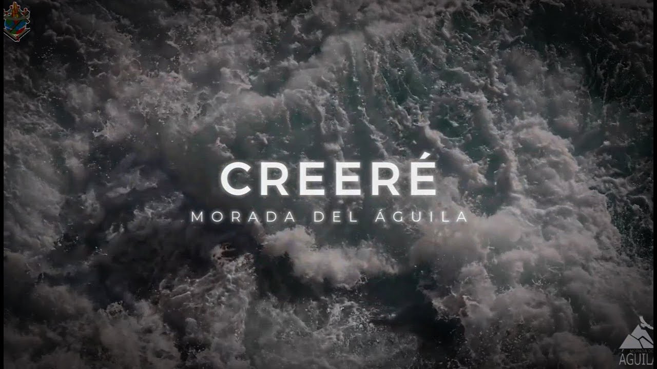Creeré - Morada del Águila Oficial - YouTube