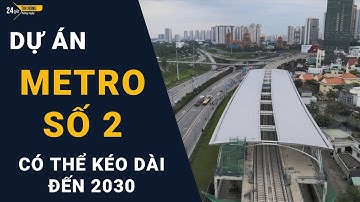 TP. HCM: Dự án metro số 2 Bến Thành - Tham Lương có thể kéo dài đến 2030