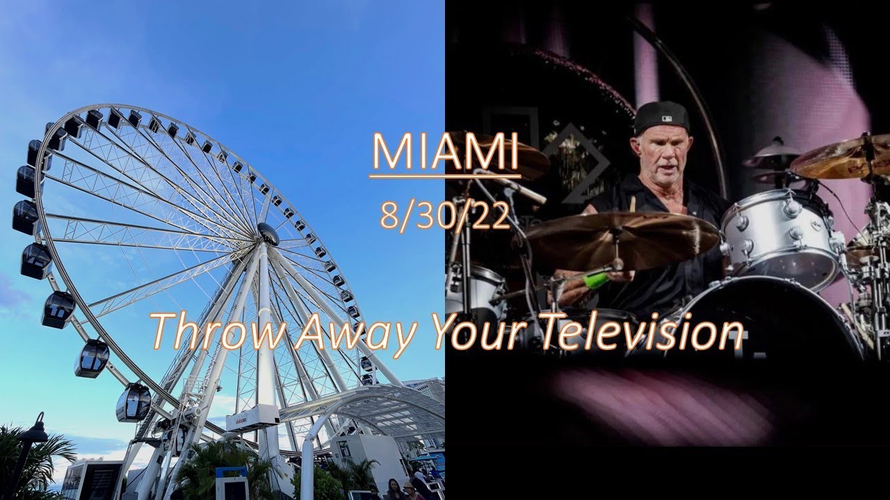 Red Hot Chili Peppers Throw Away Your Television Miami 8/30/22 