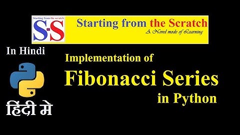 How to implement Fibonacci Series in Python || Python Programming || Starting from the Scratch