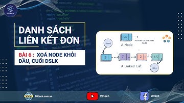 [DSLK Bài 6]. Xóa Node Khỏi Đầu Và Cuối Danh Sách Liên Kết | Danh Sách Liên Kết Đơn