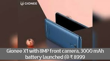 Gionee X1 with 8MP front camera, 3000 mAh battery launched @ ₹ 8999