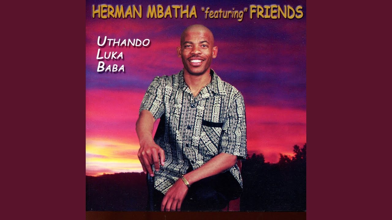 Watch Uthando Luka Baba (feat. Herman Mbatha) on YouTube Watch Uthando Luka Baba (feat. Herman Mbatha) on YouTube