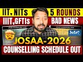 JOSAA 2026 Urgent 🚨 Schedule out 🤯| Only 5 Rounds in JOSAA Counselling 2026 | Josaa Counselling 2026