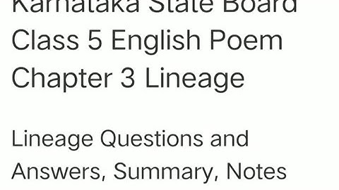 Lineage Poem Class 5 English Question and answers ,summary,  notes Kseeb solutions