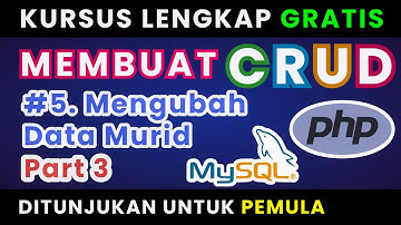 #5 PART 3. CARA EDIT DATA DARI DATABASE MYSQL | TUTORIAL BIKIN CRUD PHP LENGKAP :5.Update Data Murid