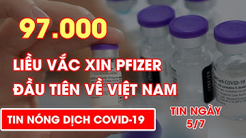 97.000 liều vắc xin Pfizer đầu tiên về Việt Nam l Video AloBacsi