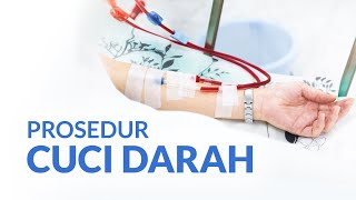 Kenali Prosedur Cuci Darah Untuk Mengatasi Gagal Ginjal