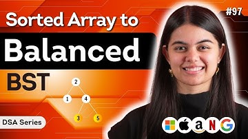Sorted Array to Balanced BST | DSA Series : L.97
