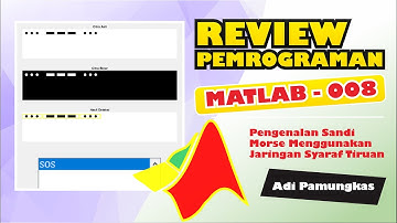 Review Pemrograman MATLAB - 008 - Pengenalan Sandi Morse Menggunakan Jaringan Syaraf Tiruan
