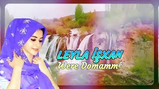 Leyla İşxan - Were Domam Me Duygulu Acıklı Yürekten Okunan Stran