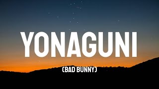 Bad Bunny - Yonaguni (Letra/Lyrics)