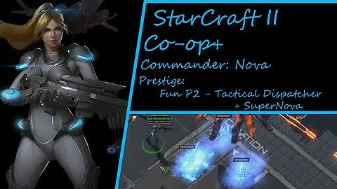 Insane REWORK for Fun Prestige!!! Fun Nova P2 - Tactical Dispatcher + SuperNova. Starcraft 2 Co-op+