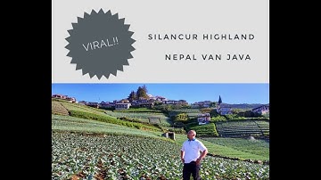 Viral!! Nepal Van Java & Silancur High Land