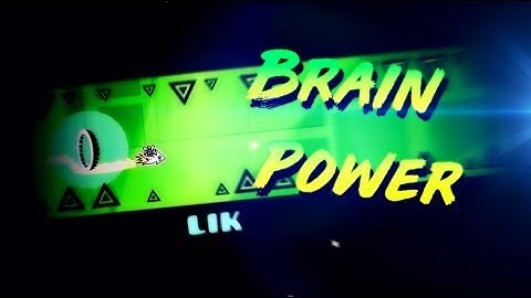 My Part In Brain Power - By Gianv and Rabbit Dash - Geometry Dash 2.11