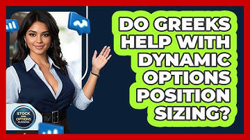 Do Greeks Help With Dynamic Options Position Sizing?