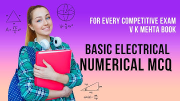 BASIC ELECTRICAL ENGINEERING NUMERICALS / Electrical Engineering objective Questions and Answers