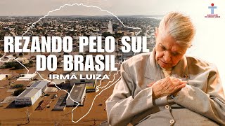 IRMÃ LUIZA REZA PELO SUL DO BRASIL #RS21