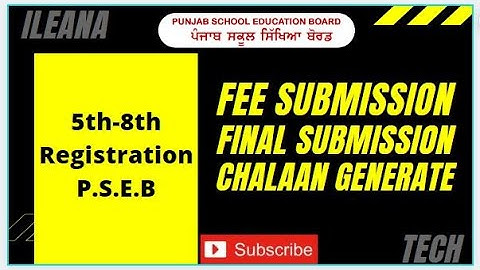Fee Payment & Final Submission || 5th-8th Registration 2021-22 || PSEB || iLeana Tech