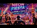 Neon Fiesta 🌃 | From Miami to Tokyo | Club Vibes 2025 | AZ–EN Party Song