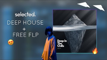 FREE FLP | SELECTED. STYLE DEEP HOUSE | 2022