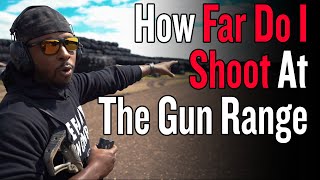 How Far Do I Shoot At The Gun Range