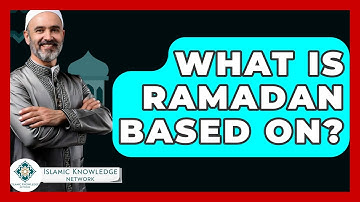 What Is Ramadan Based On? - Islamic Knowledge Network
