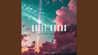 Quiet Hours (feat. Woza Nayo KP)