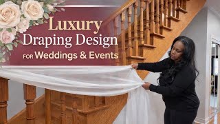 Luxury Draping Design for Weddings & Events | Staircase Draping Tutorial